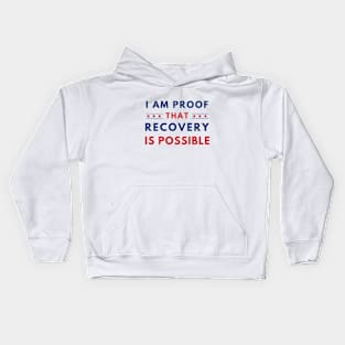 I Am Proof That Recovery IS Possible Kids Hoodie